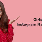 Girls Instagram Name Ideas