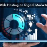 Impact of Web Hosting on Digital Marketing