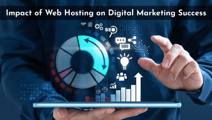 Impact of Web Hosting on Digital Marketing