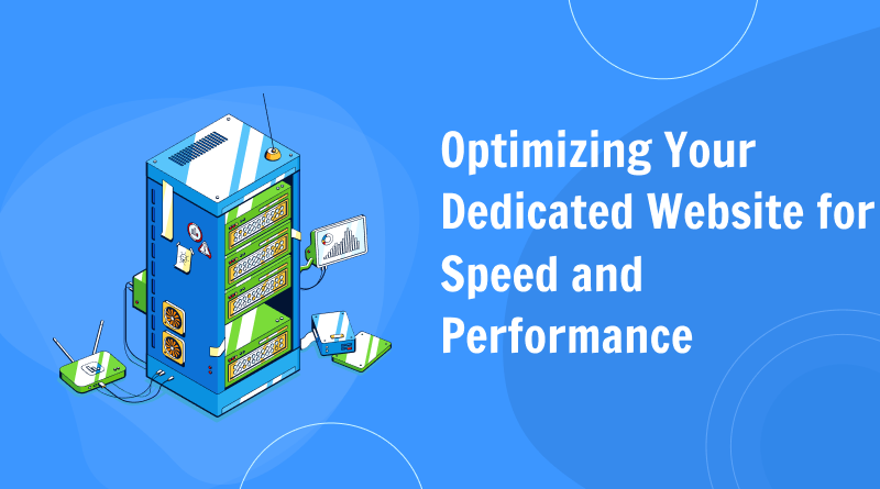 Optimizing-Your-Dedicated-Website-for-Speed-and-Performance