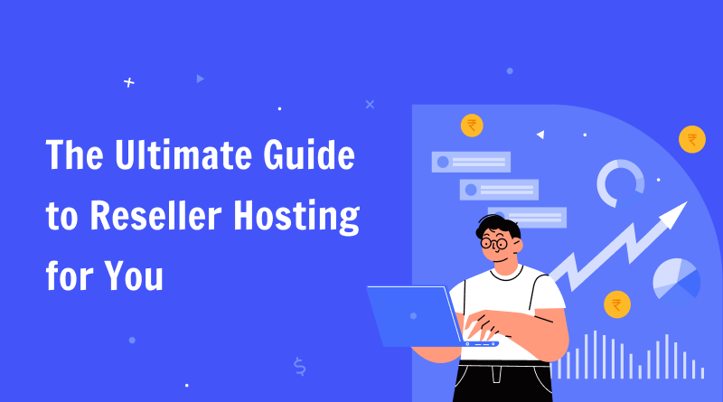 The-Ultimate-Guide-to-Reseller-Hosting-for-You