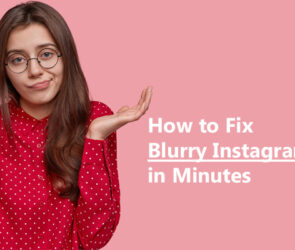 How to Fix Blurry Instagram Stories in Minutes