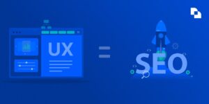 The importance of UX and SEO