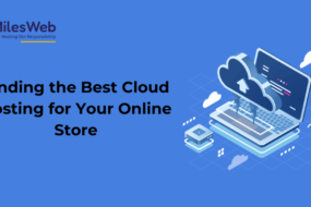 Finding the Best Cloud Hosting for Your Online Store