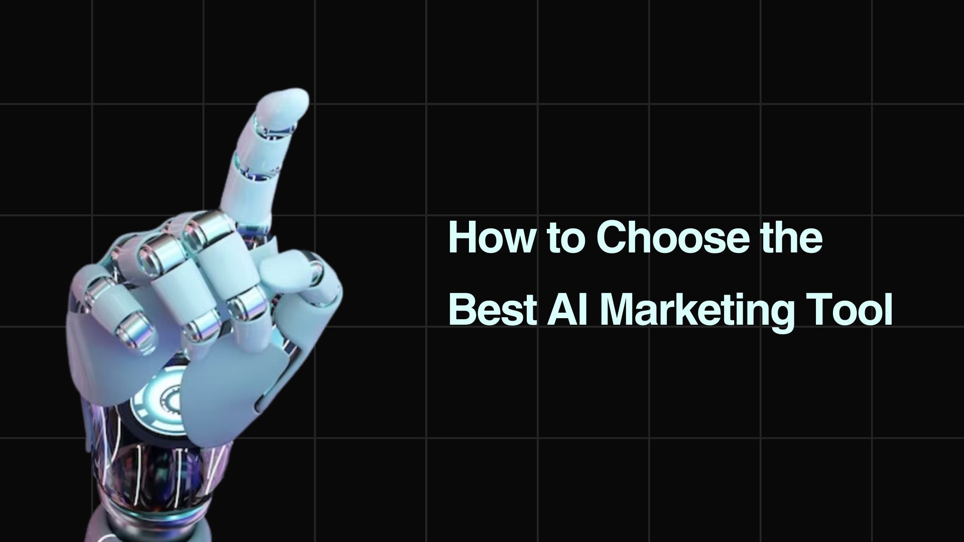 How to Choose the AI Marketing Tool