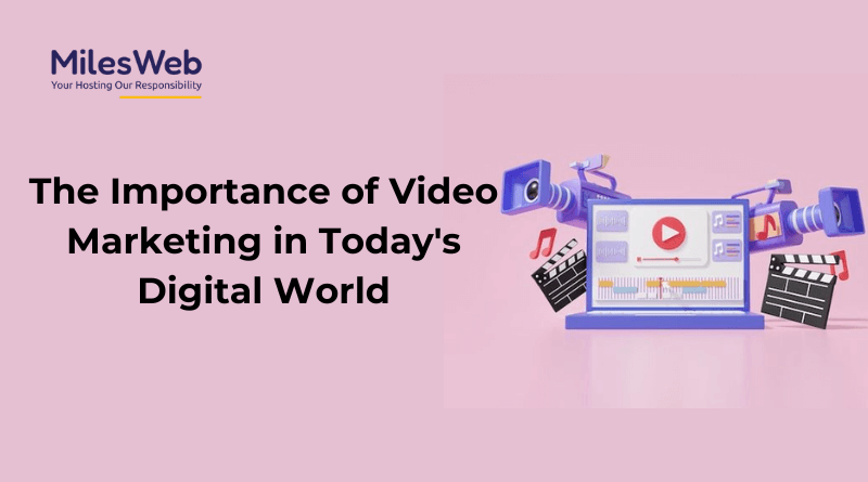 The Importance of Video Marketing