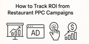 Tips to Track ROI from Restaurant PPC Campaigns